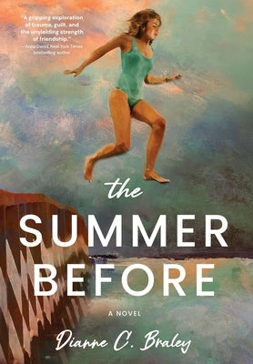 The Summer Before by Braley, Dianne C.