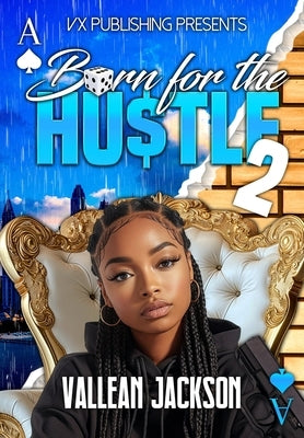 Born For The Hustle 2 by Jackson, Vallean