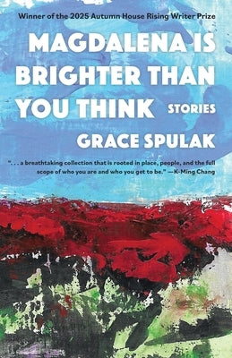 Paperback of "Magdalena Is Brighter Than You Think" by Autumn House Press, featuring the book cover with colorful artwork.