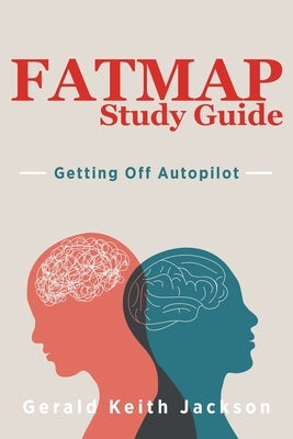 FATMAP Study Guide: Getting Off Autopilot by Jackson, Gerald Keith