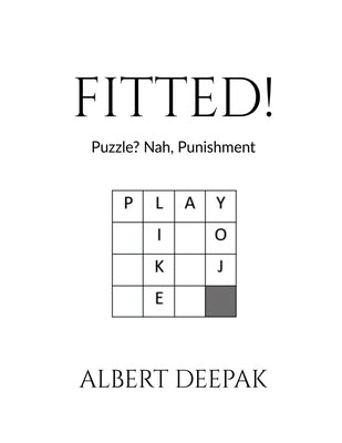 Fitted!: Puzzle? Nah, Punishment by Albert Deepak