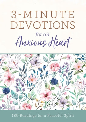 3-Minute Devotions for an Anxious Heart: 180 Readings for a Peaceful Spirit by Hang, Linda