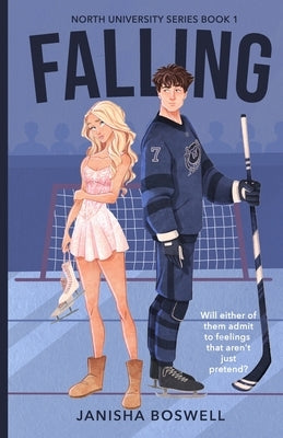 Falling: A Fake Dating College Romance by Boswell, Janisha