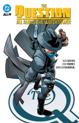 The Question: All Along the Watchtower by Segura, Alex