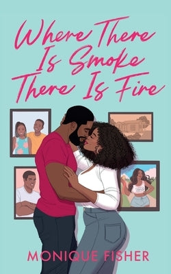 Where There is Smoke, There is Fire by Fisher, Monique