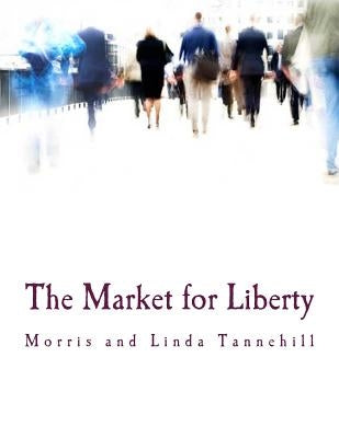 The Market for Liberty (Large Print Edition) by Tannehill, Linda