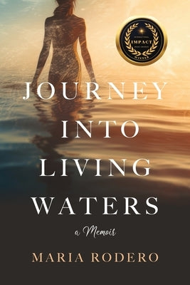 Journey into Living Waters: A Memoir by Rodero, Maria