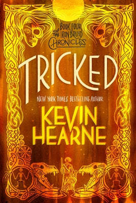 Tricked: Book Four of the Iron Druid Chronicles Paperback Del Rey Books