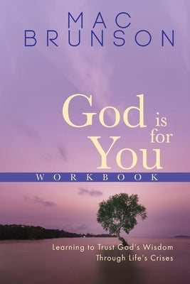 God Is For You Workbook by Brunson, Mac