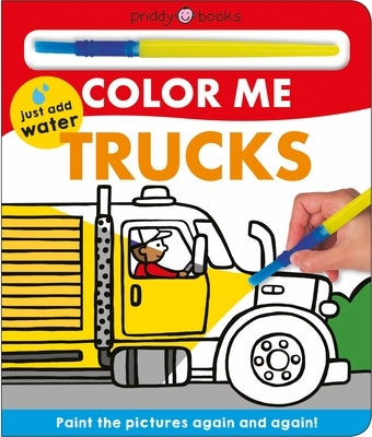 Color Me: Trucks: Paint the Pictures Again and Again! Board Book Priddy Books Us