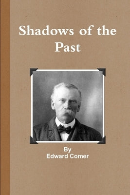 Shadows of the Past by Comer, Edward