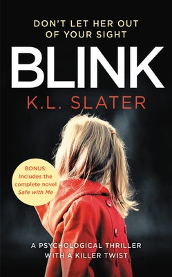 Blink: Includes the Bonus Novel Safe with Me by Slater, K. L.
