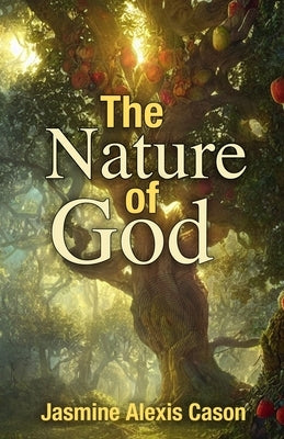 Nature of God by Cason, Jasmine Alexis