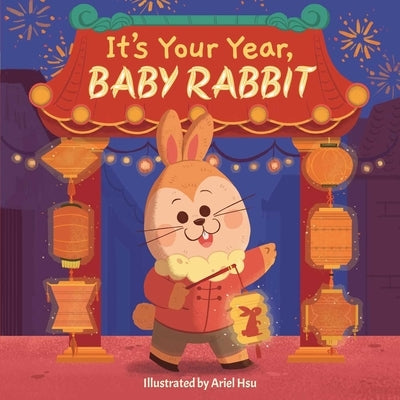 It's Your Year, Baby Rabbit Board Book Little Bee Books
