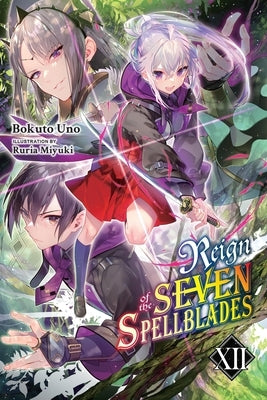 Reign of the Seven Spellblades, Vol. 12 (Light Novel) Paperback Yen on