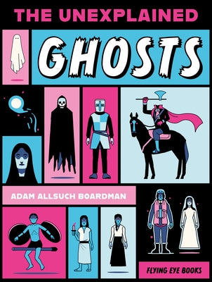 Paperback of "The Unexplained: Ghosts" by Nobrow Press, featuring ghost illustrations on the cover.