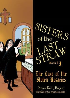 Paperback of Sisters of the Last Straw Vol 3: The Case of the Stolen Rosaries by Tan Books showing the book cover with title and illustrations.