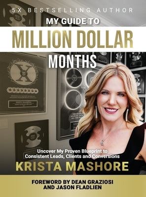 My Guide to Million Dollar Months: A Proven Client Acquisition Strategy for Coaches & ConsultantsKrista by Mashore, Krista