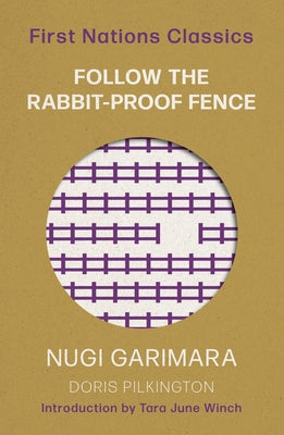 Follow the Rabbit-Proof Fence by Pilkington, Doris (Nugi Garimara)