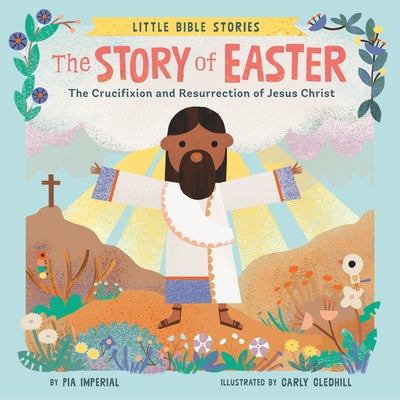 The Story of Easter: The Crucifixion and Resurrection of Jesus Christ Board Book Grosset & Dunlap