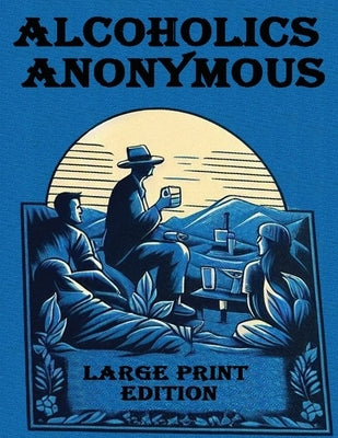 Alcoholics Anonymous Large Print by Anonymous, Alcoholics