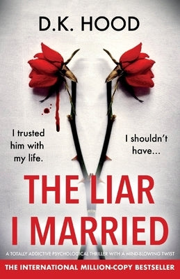 Paperback of The Liar I Married psychological thriller by Bookouture featuring a dark, suspenseful cover with mysterious artwork.