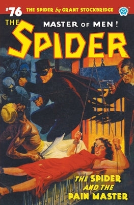 The Spider #76: The Spider and the Pain Master by Stockbridge, Grant