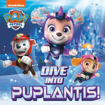 Paperback book titled "Dive Into Puplantis!" from Paw Patrol series, featuring colorful cover art with characters from the show.