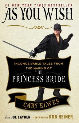 Paperback of "As You Wish" by Atria Books featuring cover art with whimsical illustrations related to The Princess Bride.