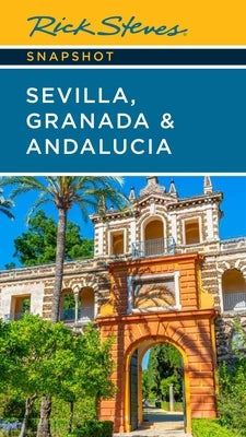 Rick Steves Snapshot Sevilla, Granada & Andalucia Paperback Rick Steves