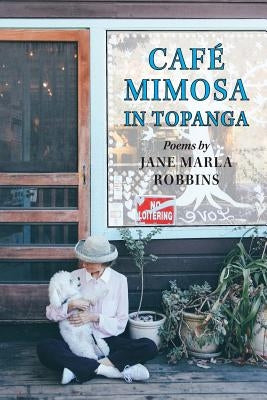 Cafe Mimosa in Topanga by Robbins, Jane Marla