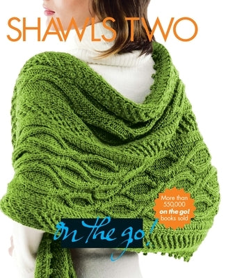 Vogue(r) Knitting on the Go! Shawls Two by Vogue Knitting