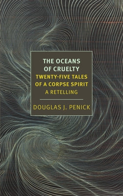 The Oceans of Cruelty: Twenty-Five Tales of a Corpse-Spirit: A Retelling Paperback New York Review of Books