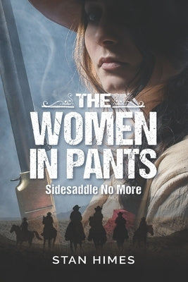 The Women in Pants: Sidesaddle No More Paperback Smashwords, Inc.