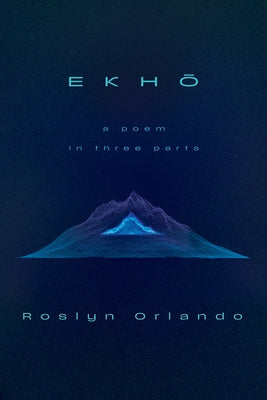 Ekho: A Poem in Three Parts Paperback Soft Skull