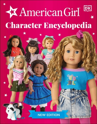 American Girl Character Encyclopedia New Edition Paperback DK Publishing (Dorling Kindersley)