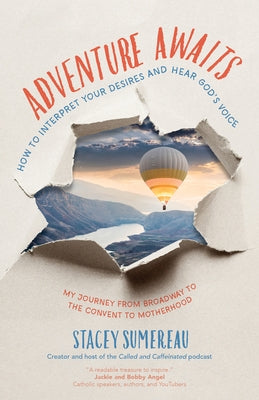 Adventure Awaits: How to Interpret Your Desires and Hear God's Voice by Sumereau, Stacey