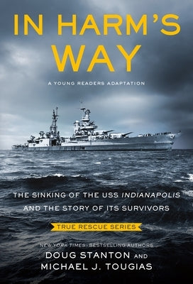 In Harm's Way (Young Readers Edition): The Sinking of the USS Indianapolis and the Story of Its Survivors Paperback Square Fish