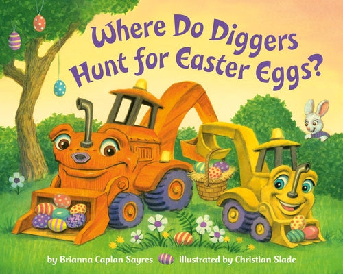 Where Do Diggers Hunt for Easter Eggs?: A Diggers Board Book Board Book Random House Books for Young Readers