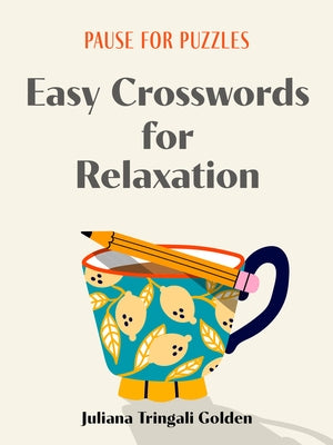 Pause for Puzzles: Easy Crosswords for Relaxation Paperback Puzzlewright Press