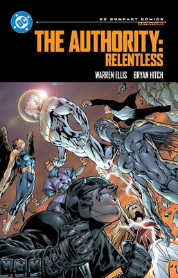 The Authority: Relentless: DC Compact Comics Edition by Ellis, Warren
