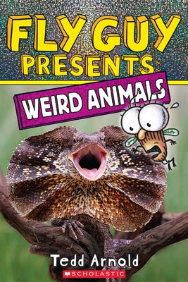 Fly Guy Presents: Weird Animals Paperback Scholastic Press