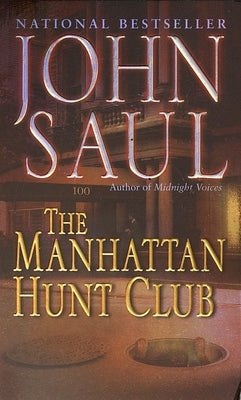 The Manhattan Hunt Club by Saul, John