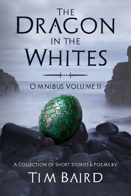 The Dragon in the Whites: Omnibus - Volume II by Baird, Tim