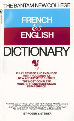 The Bantam New College French & English Dictionary by Steiner, Roger