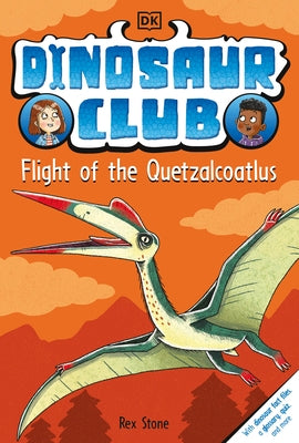 Dinosaur Club: Flight of the Quetzalcoatlus Paperback DK Publishing (Dorling Kindersley)