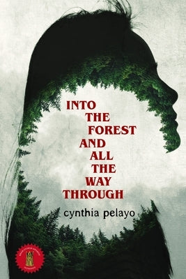 Into the Forest and All the Way Through by Pelayo, Cynthia