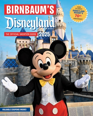 Birnbaum's 2025 Disneyland Resort: The Official Vacation Guide Paperback Disney Editions