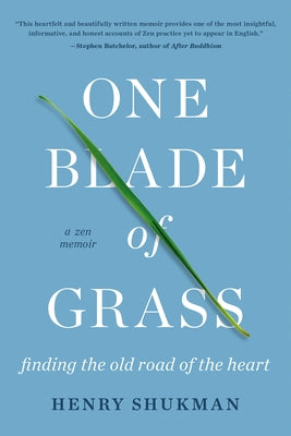 Paperback copy of "One Blade of Grass: Finding the Old Road of the Heart" Zen memoir by Counterpoint LLC with a simple cover design.