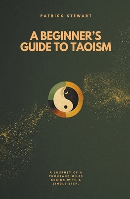 A Beginner's Guide To Taoism by Stewart, Patrick